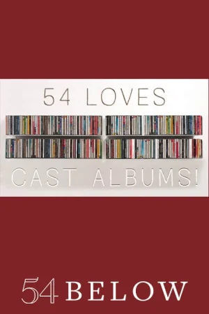 54 Loves Cast Albums! 2nd Edition Tickets