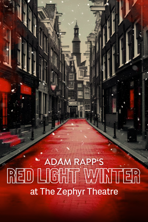 Adam Rapp's Red Light Winter -  The Zephyr Theatre in Los Angeles