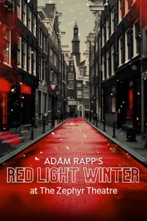 Adam Rapp's Red Light Winter -  The Zephyr Theatre