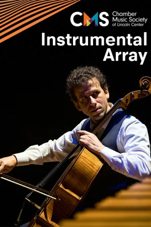 The Chamber Music Society of Lincoln Center: Instrumental Array