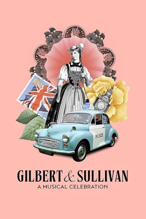 Gilbert & Sullivan: A Musical Celebration