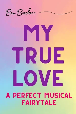 My True Love the Musical Tickets