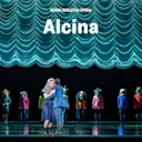 Alcina - Royal Ballet and Opera