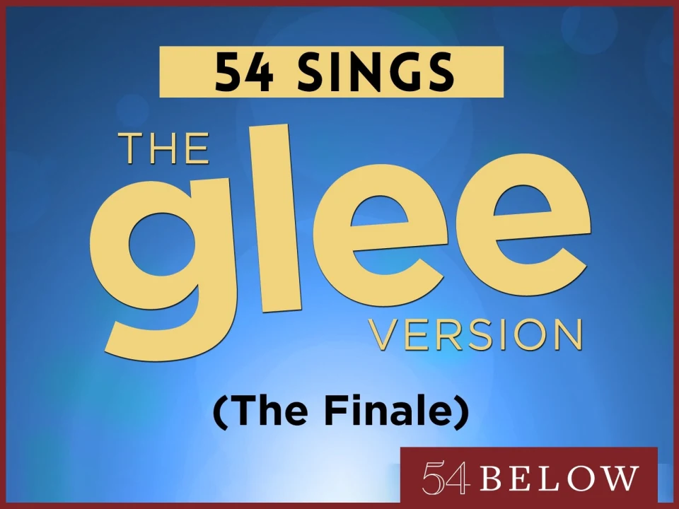 54 Sings The Glee Version (The Finale): What to expect - 1