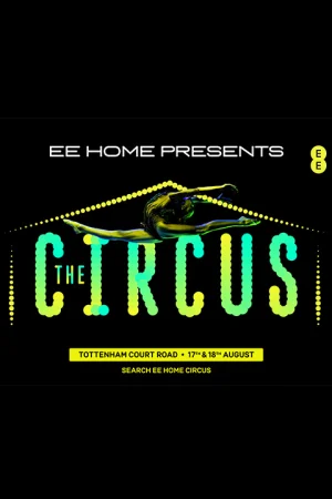 EE Home Presents: The Circus