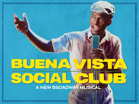 Man in vintage attire sings into a microphone against a blue background. Text reads "Buena Vista Social Club: A New Broadway Musical.