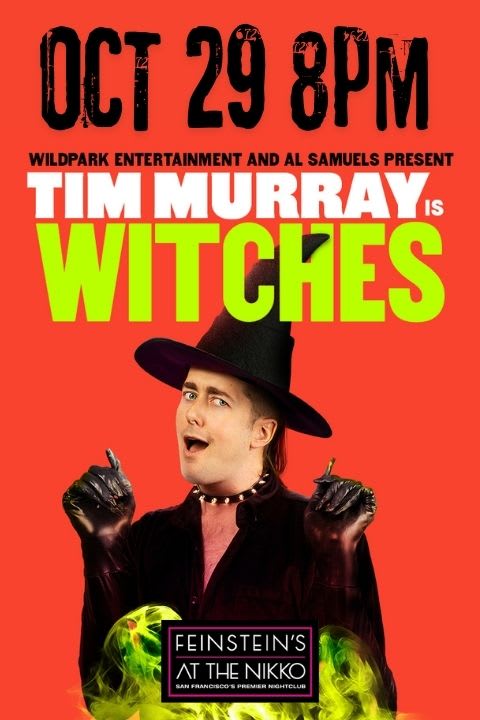 Witches: A Musical Comedy Cabaret with Tim Murray in San Francisco / Bay Area