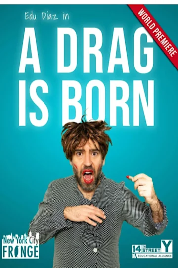 A Drag Is Born (New York City Fringe 2024) Tickets