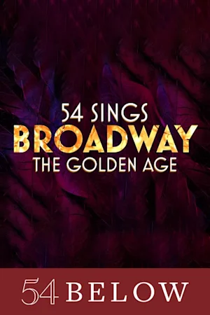 54 Sings Broadway: The Golden Age Tickets