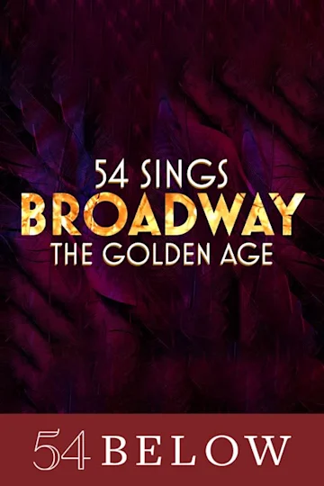 54 Sings Broadway: The Golden Age Tickets