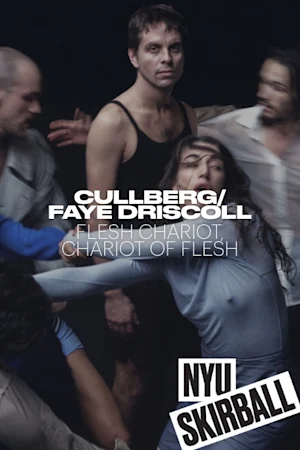 Cullberg / Faye Driscoll: flesh chariot, chariot of flesh