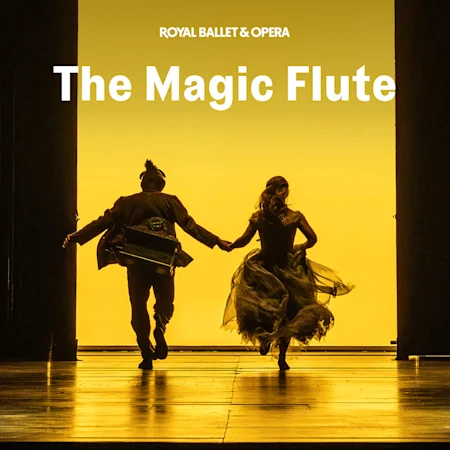 The Magic Flute - Royal Ballet and Opera
