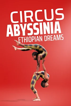 Circus Abyssinia: Ethiopian Dreams tickets