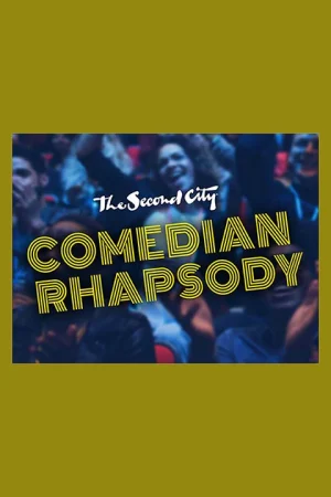 The Second City: Comedian Rhapsody Tickets