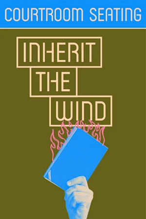 Inherit the Wind - Courtroom Seating Tickets