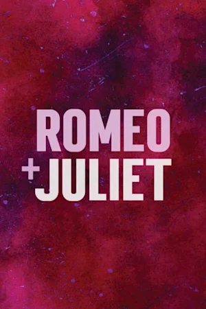 Romeo & Juliet