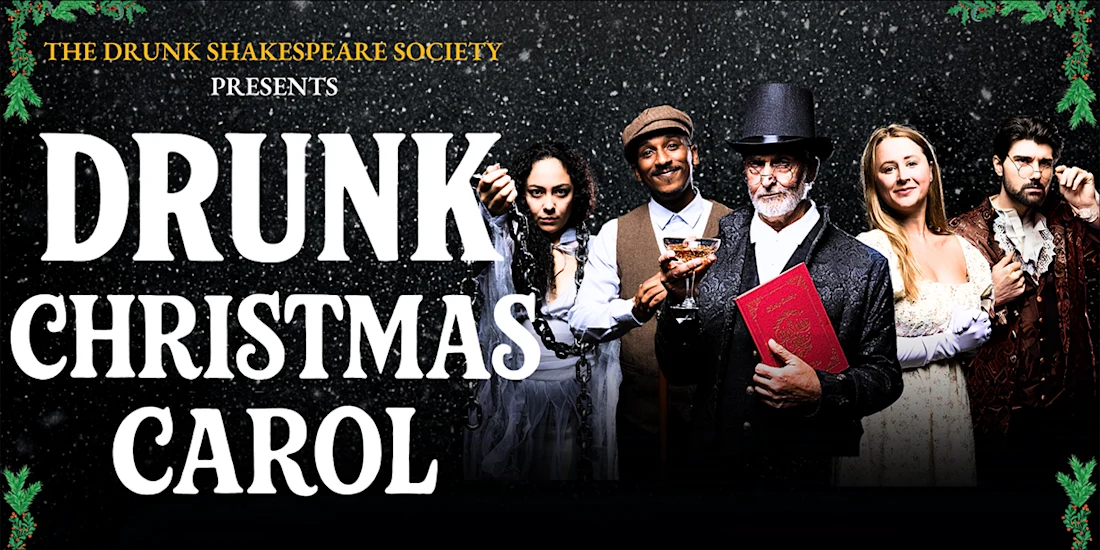 Promotional poster for The Drunk Shakespeare Society’s production of Drunk Christmas Carol, featuring five actors in period costumes against a snowy background.