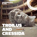 Troilus and Cressida - Globe