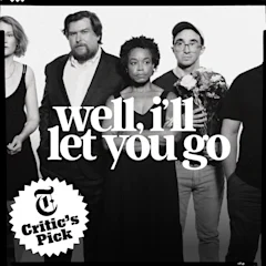 Well, I'll Let You Go