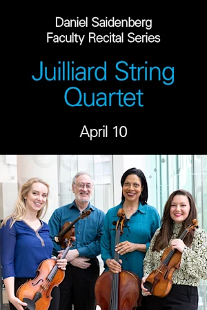 Daniel Saidenberg Faculty Recital Series | Juilliard String Quartet Tickets