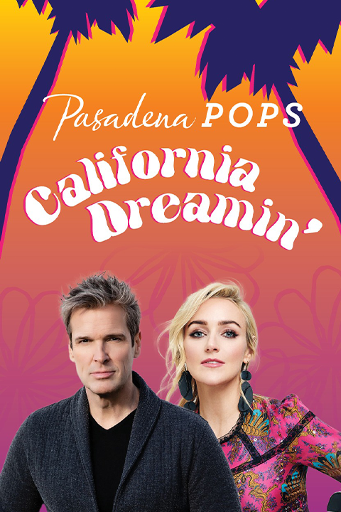 Pasadena POPS: California Dreamin’ show poster