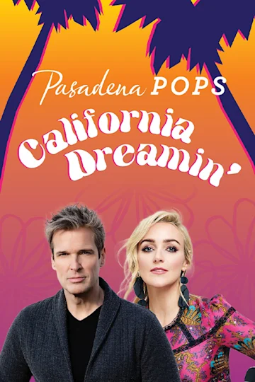 Pasadena POPS: California Dreamin’ tickets