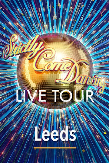 Strictly Come Dancing - Leeds Tickets