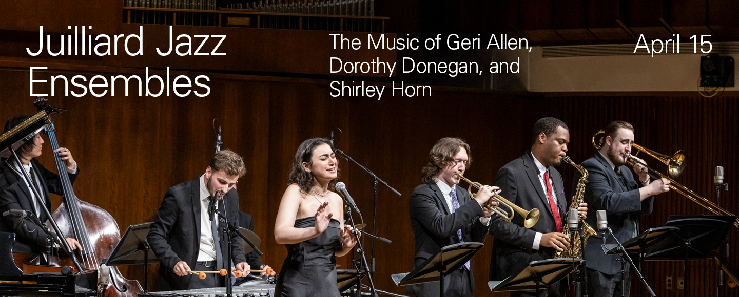 Juilliard Jazz Ensembles | The Music of Geri Allen, Dorothy