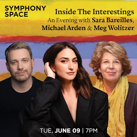 Inside The Interestings: An Evening with Sara Bareilles, Michael Arden & Meg Wolitzer