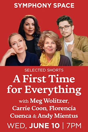 Selected Shorts: A First Time for Everything with Meg Wolitzer tickets