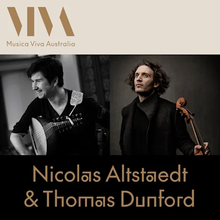 Nicolas Altstaedt & Thomas Dunford presented by Musica Viva Australia | Sydney