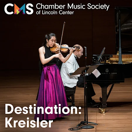 Chamber Music Society of Lincoln Center: Destination: Kreisler