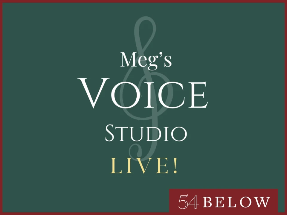 Meg’s Voice Studio, Live!: What to expect - 1