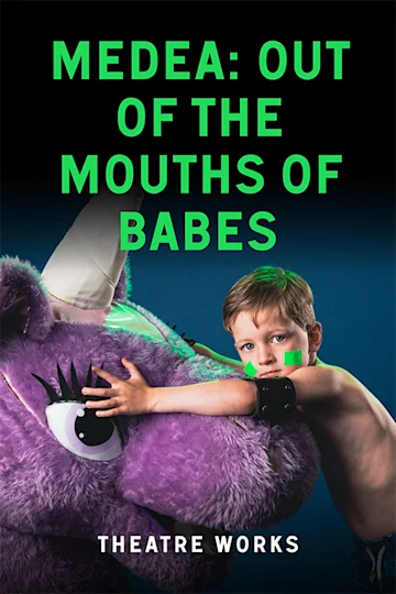 Medea: Out of the Mouths of Babes at Theatre Works tickets