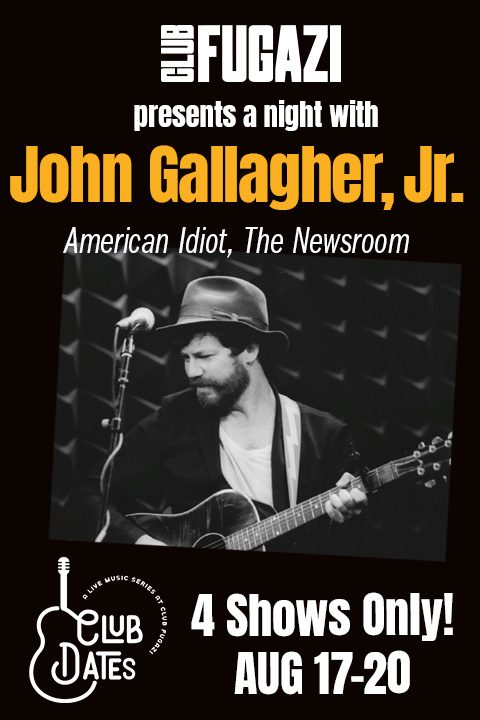 John Gallagher, Jr.: A Live Music Series at Club Fugazi show poster