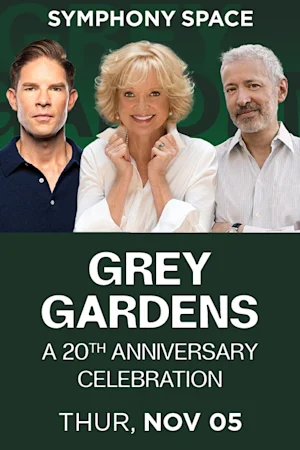 Grey Gardens: A 20th Anniversary Celebration