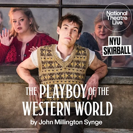 National Theatre Live Screening: The Playboy of the Western World