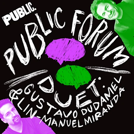 Standard Lottery - Public Forum Duet: Gustavo Dudamel & Lin-Manuel Miranda