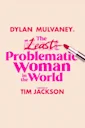 The Least Problematic Woman in the World