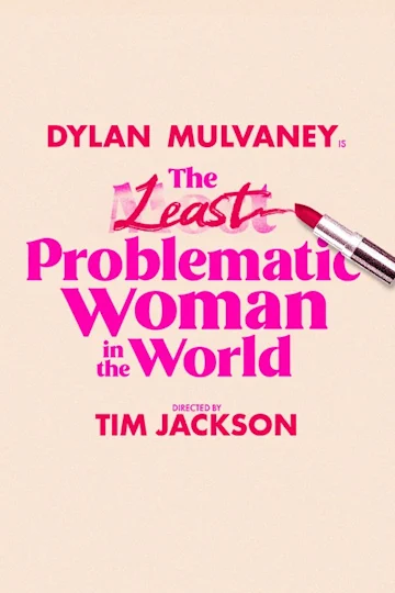 The Least Problematic Woman in the World Tickets