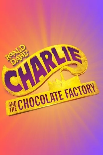 Charlie and the Chocolate Factory tickets