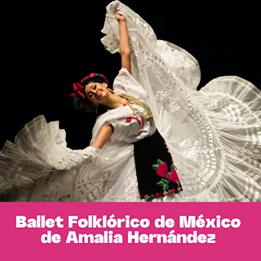Ballet Folklórico de México de Amalia Hernández: 75th Anniversary Tour