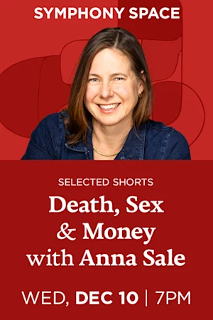 Selected Shorts: Death, Sex & Money with Anna Sale Tickets