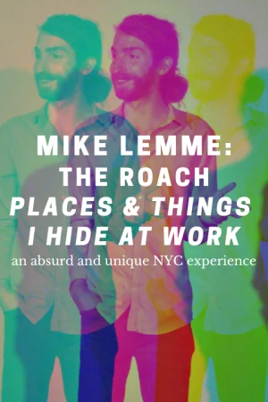 Mike Lemme: The Roach - Places & Things I Hide At Work Tickets