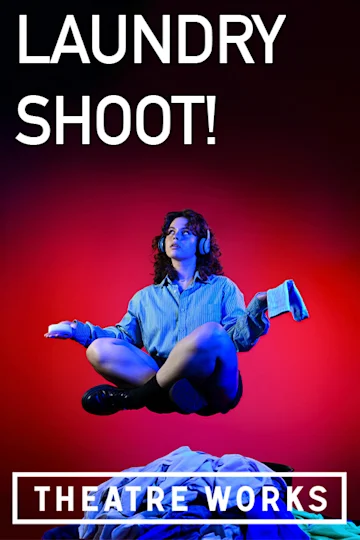 LAUNDRY SHOOT! at Theatre Works Tickets