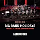Big Band Holidays The Jazz at Lincoln Center Orchestra