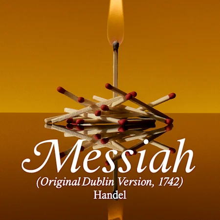 Handel's Messiah: Original Dublin Version presented by Pinchgut Opera