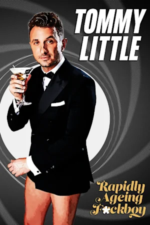 Tommy Little - Rapidly Ageing F*ckboy tickets