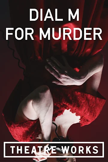 Dial M for Murder at Theatre Works Tickets