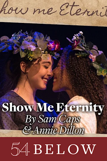 New Musical! Show Me Eternity, by Sam Caps & Annie Dillon tickets